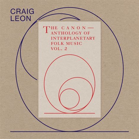 Craig Leon (geb. 1952): The Canon: Anthology Of Interplanetary Folk Music Vol.2, LP