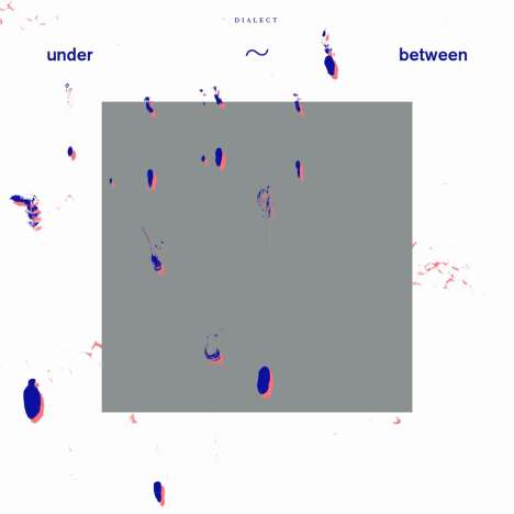 Dialect: Under-Between (White Vinyl), LP