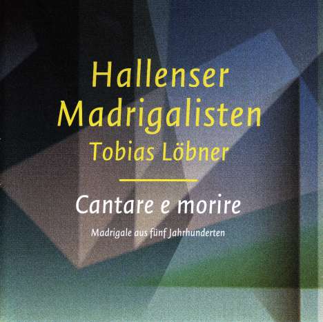 Hallenser Madrigalisten - Cantare e morire, CD