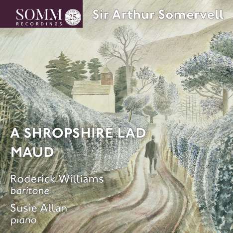 Arthur Somervell (1863-1937): Liederzyklen "Maud" &amp; "A Shropshire Lad", CD