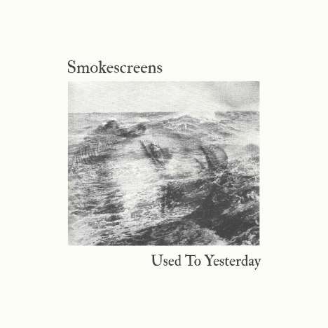 Smokescreens: Used To Yesterday, LP