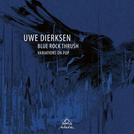 Uwe Dierksen (geb. 1959): Blue Rock Thrush: Variations On Pop, CD