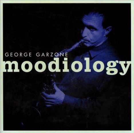 George Garzone (geb. 1950): Moodioligy, CD