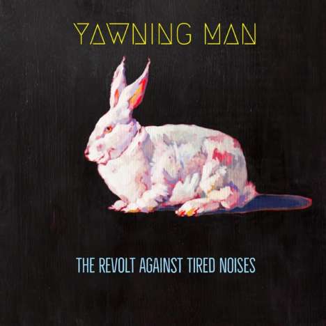 Yawning Man: The Revolt Against Tired Noises, LP