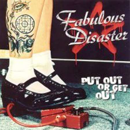 Fabulous Disaster: Put Out Or Get Out, CD