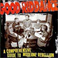 Good Riddance: A Comprehensive Guide To Modern Rebellion, LP