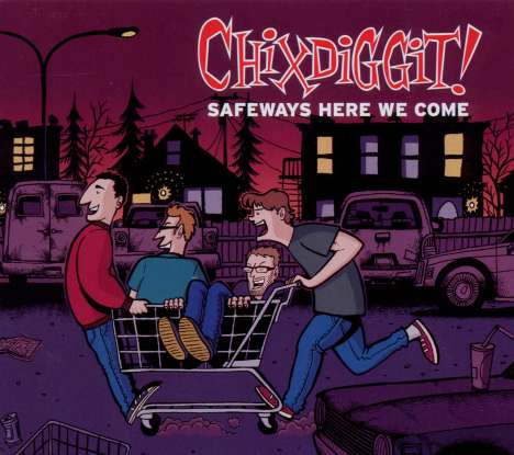Chixdiggit!: Safeways Here We Come, CD