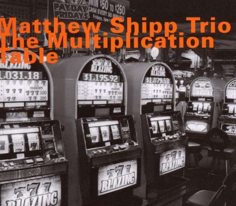 Matthew Shipp (geb. 1960): The Multiplication Table (Digipack, CD