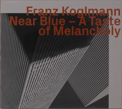 "Franz Koglmann Near Blue – A Taste of Melancholy" in rot. Geometrische Architektur in schwarz-weiß mit Linienmuster.