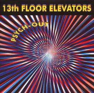 The 13th Floor Elevators: Psych-Out, CD