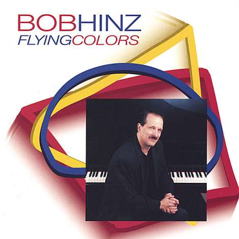Bob Hinz: Flying Colors, CD