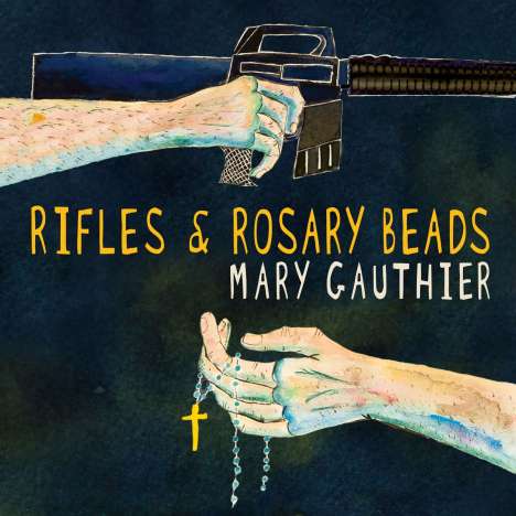 Mary Gauthier: Rifles &amp; Rosary Beads, LP
