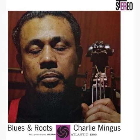 Charles Mingus (1922-1979): Blues &amp; Roots (180g) (45 RPM), 2 LPs