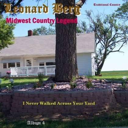 Leonard Berg: I Never Walked Across Your Yard, CD