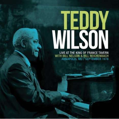 Teddy Wilson (1912-1986): Live At King Of France Tavern September 1978, CD