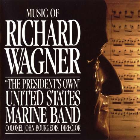 United States Marine Band "The President's Own" - Music of Richard Wagner, CD