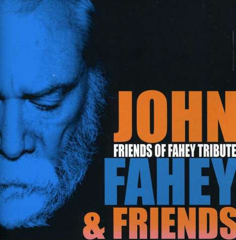 John Fahey: Friends Of Fahey Tribute, CD