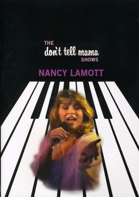 Nancy Lamott: Don't Tell Mama Shows, DVD