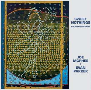 Evan Parker &amp; Joe McPhee: Sweet Nothings, CD