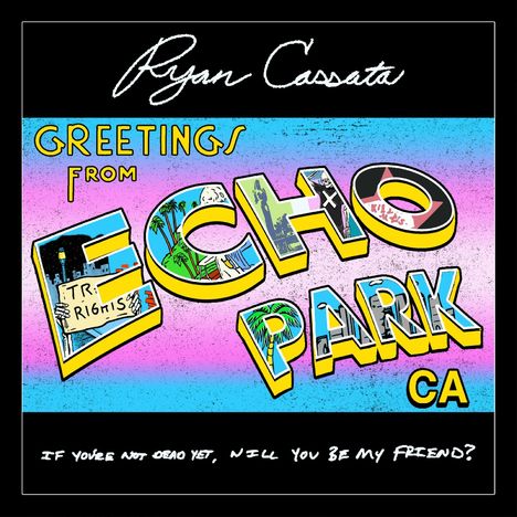 Ryan Cassata: Greetings from Echo Park, LP