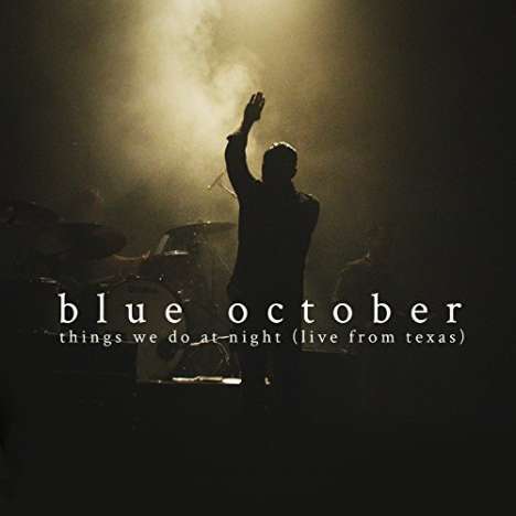 Blue October (USA): Things We Do At Night - Live From Texas, 2 CDs