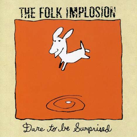 Folk Implosion: Dare To Be Surprised, CD