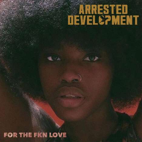 Arrested Development: For The Fkn Love (Orange &amp; White Vinyl or White &amp; Black Vinyl or 2 Black Vinyl) (Auslieferung nach Zufallsprinzip), 2 LPs
