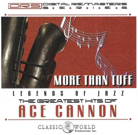 Ace Cannon (1934-2018): More Than Tuff: Greatest Hits, CD