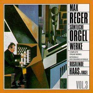 Max Reger (1873-1916): Sämtliche Orgelwerke Vol.3, CD