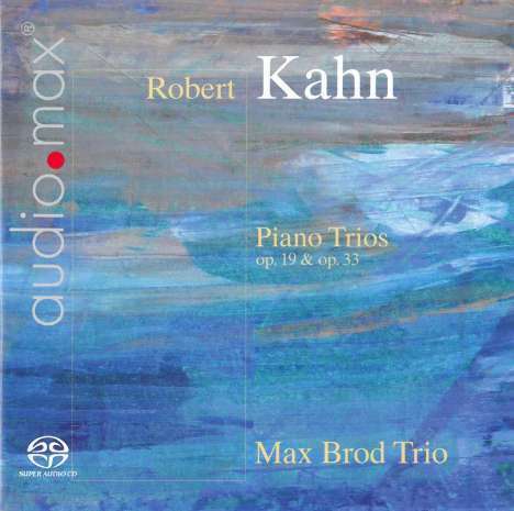 Robert Kahn (1865-1951): Klaviertrios opp.19 &amp; 33, Super Audio CD