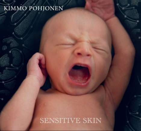 Kimmo Pohjonen: Sensitive Skin, CD
