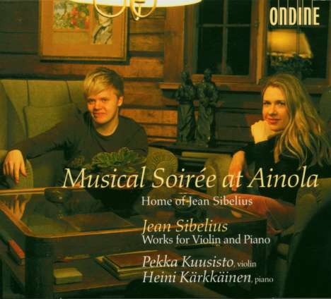 Jean Sibelius (1865-1957): Werke für Violine &amp; Klavier - "Musical Soiree at Ainola", CD