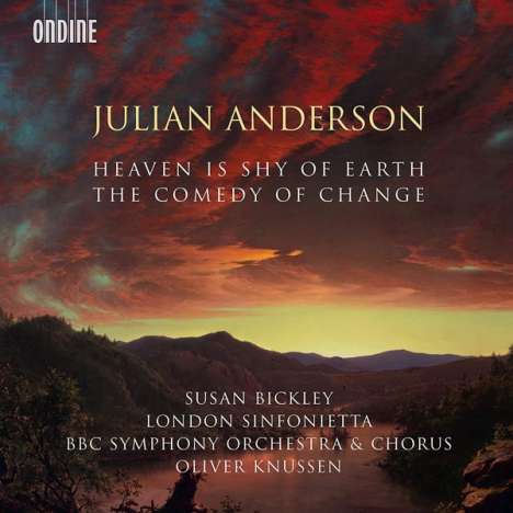 Julian Anderson (geb. 1967): Heaven Is Shy Of Earth für Mezzosopran, Chor &amp; Orchester, CD