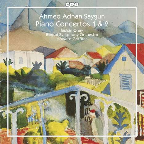 Ahmed Adnan Saygun (1907-1991): Klavierkonzerte Nr.1 &amp; 2 (opp.34 &amp; 71), CD