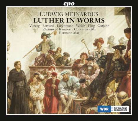 Ludwig Meinardus (1827-1896): Luther in Worms (Oratorium), 2 CDs
