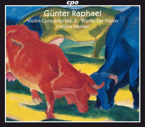 Günter Raphael (1903-1960): Violinkonzert Nr.2 op.87, 2 CDs