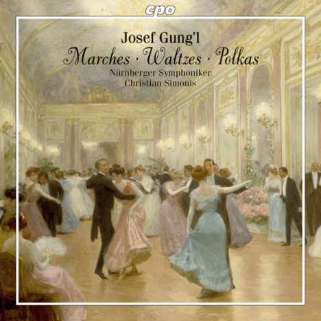 Joseph Gungl (1809-1889): Tänze für Orchester, CD