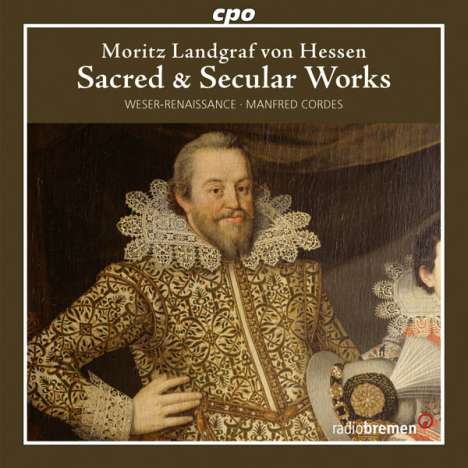 Moritz Landgraf von Hessen (1572-1632): Geistliche &amp; weltliche Werke, CD