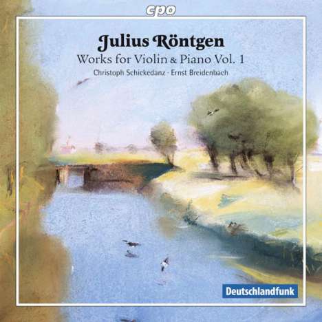 Julius Röntgen (1855-1932): Werke für Violine &amp; Klavier Vol.1, CD