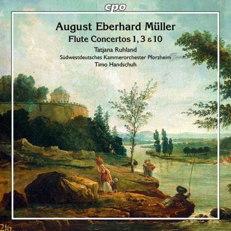 August Eberhard Müller (1767-1817): Flötenkonzerte Nr.1 G-Dur op.6; Nr.3 D-Dur op.10; Nr.10 G-Dur op.30, CD