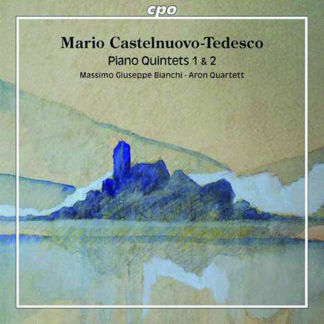 Mario Castelnuovo-Tedesco (1895-1968): Klavierquintette Nr.1 &amp; 2, CD