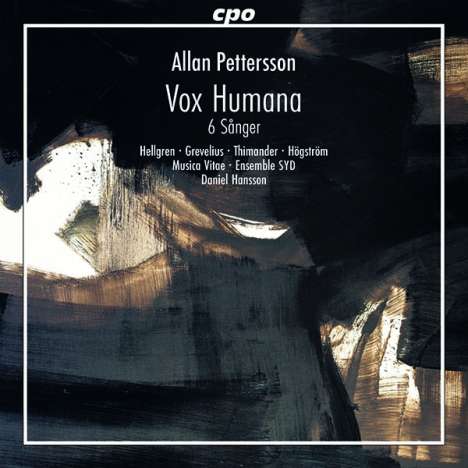 Allan Pettersson (1911-1980): Kantate "Vox Humana" für Soli, Chor &amp; Orchester, CD