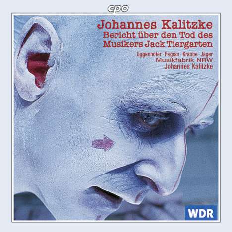 Johannes Kalitzke (geb. 1959): Bericht über den Tod des Musikers Jack Tiergarten, CD