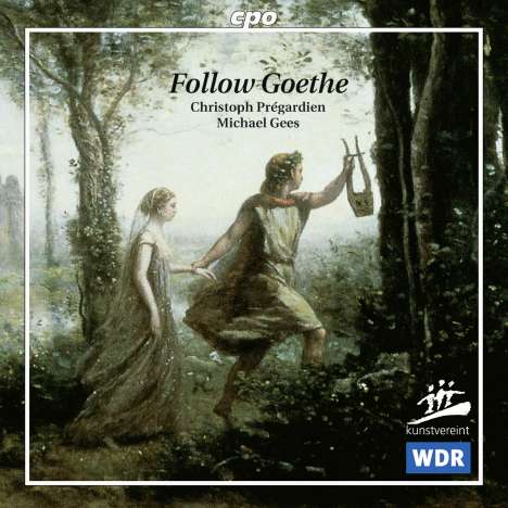 Christoph Pregardien - Follow Goethe, CD