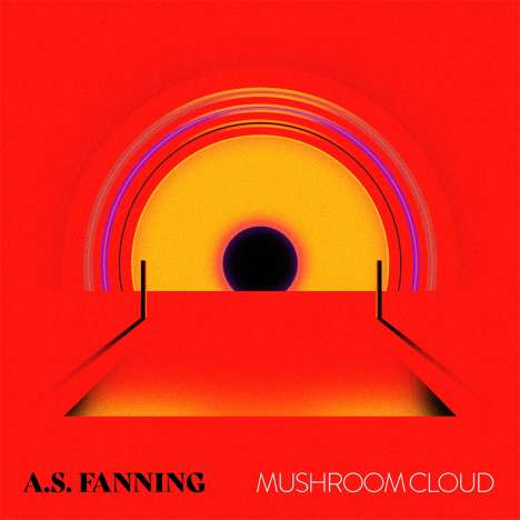 A.S. Fanning: Mushroom Cloud, CD