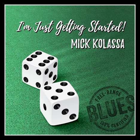 Mick Kolassa: I'm Just Getting Started, CD