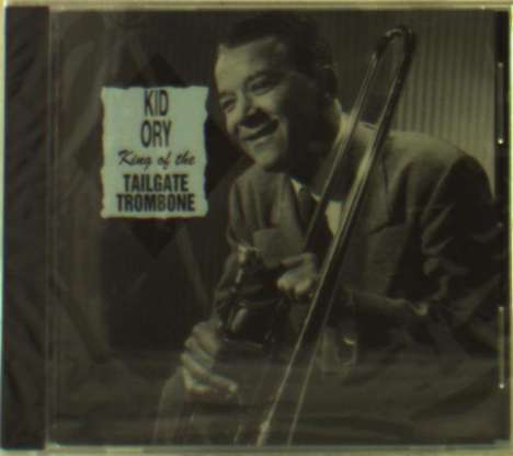 Kid Ory (1886-1973): King Of The Tailgate Trombone, CD