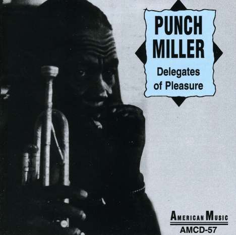Punch Miller (1894-1971): Delegates Of Pleasure, CD