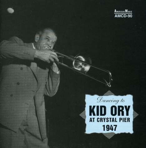 Kid Ory (1886-1973): At Crystal Pier 1947, CD