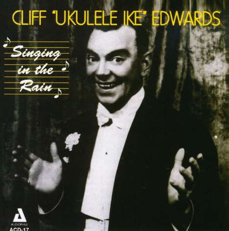 Cliff "Ukulele Ike" Edwards: Singing In The Rain, CD